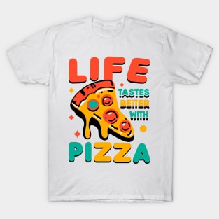 Life Tastes Better with Pizza T-Shirt